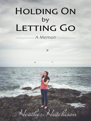 cover image of Holding On by Letting Go